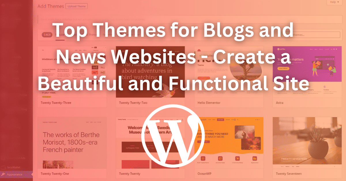 Top Themes for Blogs and News Websites - Create a Beautiful and Functional Site