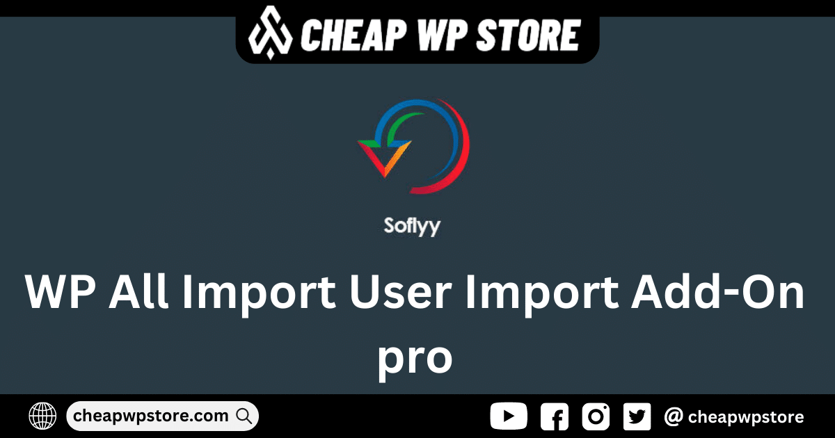 Soflyy WP All Import User Import Add-On pro
